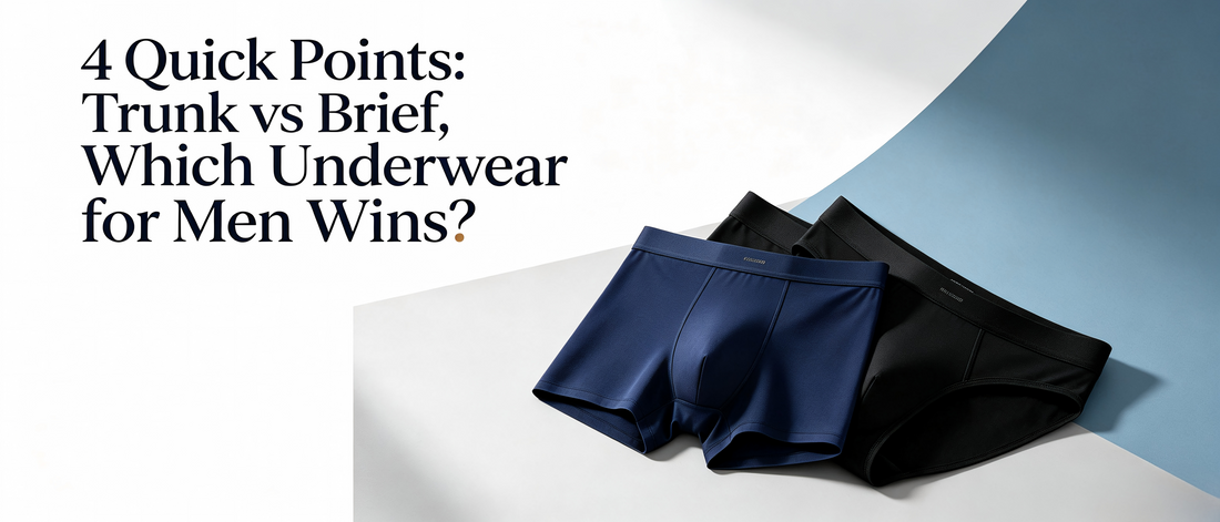 4 Quick Points: Trunk vs Brief, Which Underwear for Men Wins?