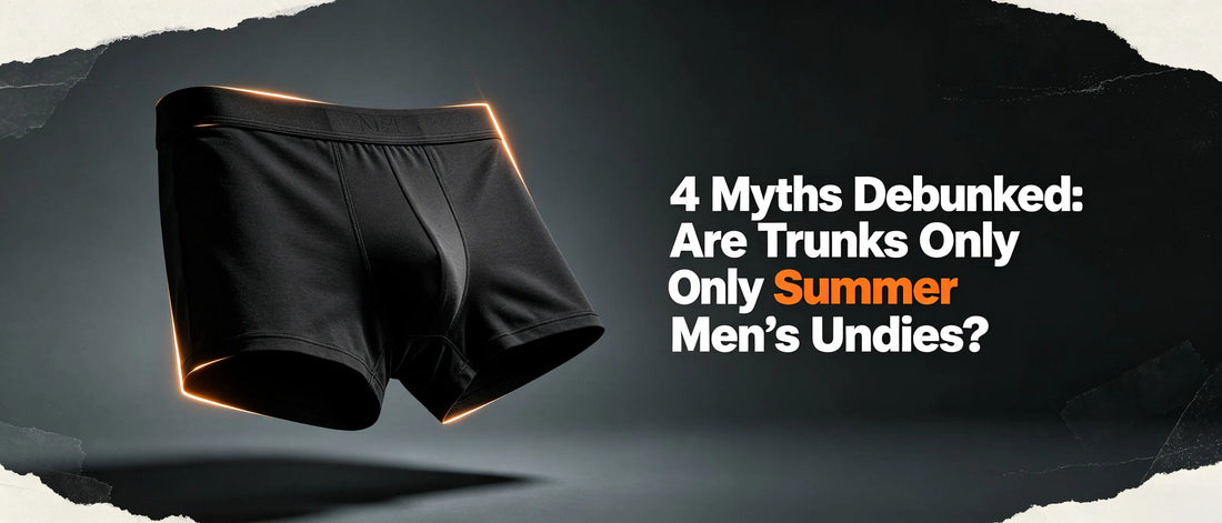 4&nbsp;Myths Debunked: Are Trunks Only Summer Men’s Undies?